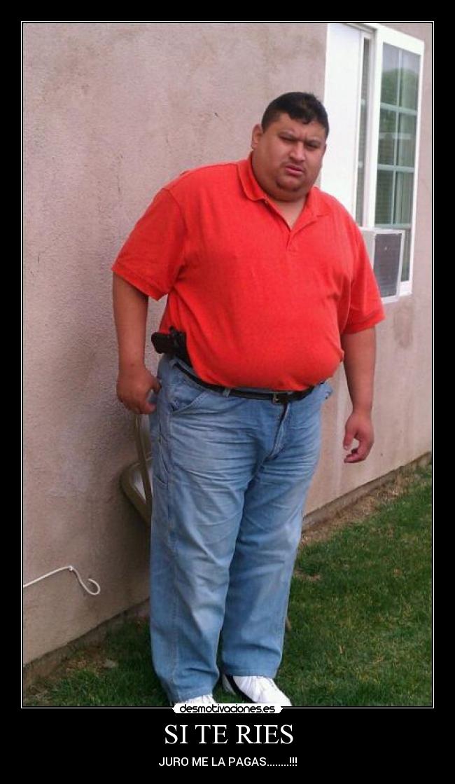 SI TE RIES - JURO ME LA PAGAS........!!!