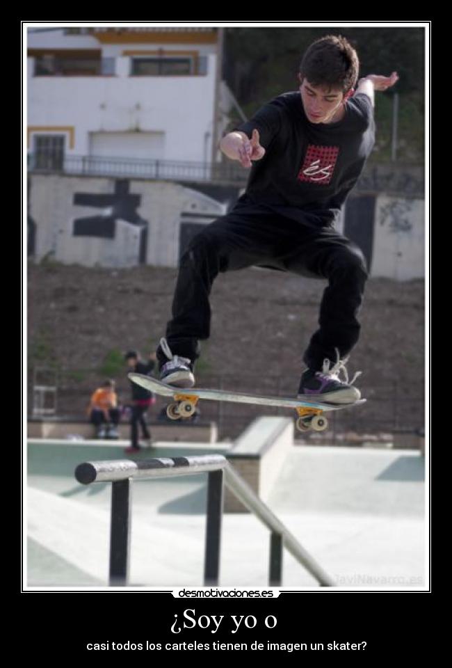 ¿Soy yo o - casi todos los carteles tienen de imagen un skater?
