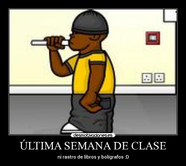 ÚLTIMA SEMANA DE CLASE - ni rastro de libros y bolígrafos :D