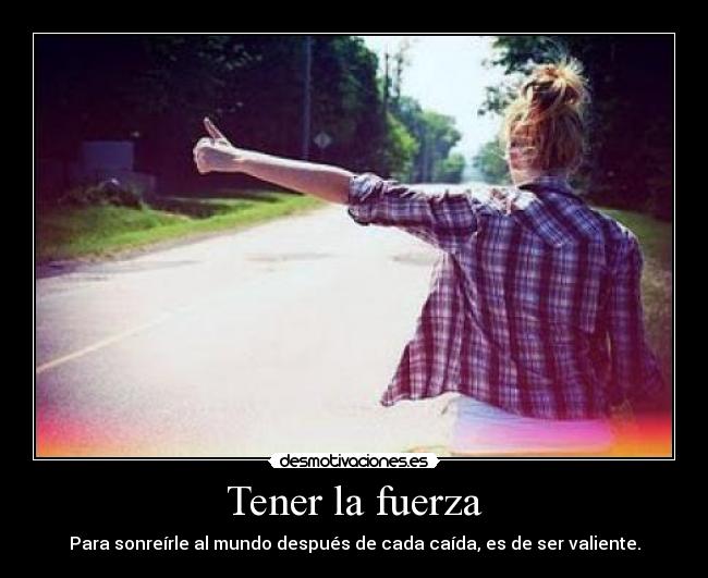 Tener la fuerza -