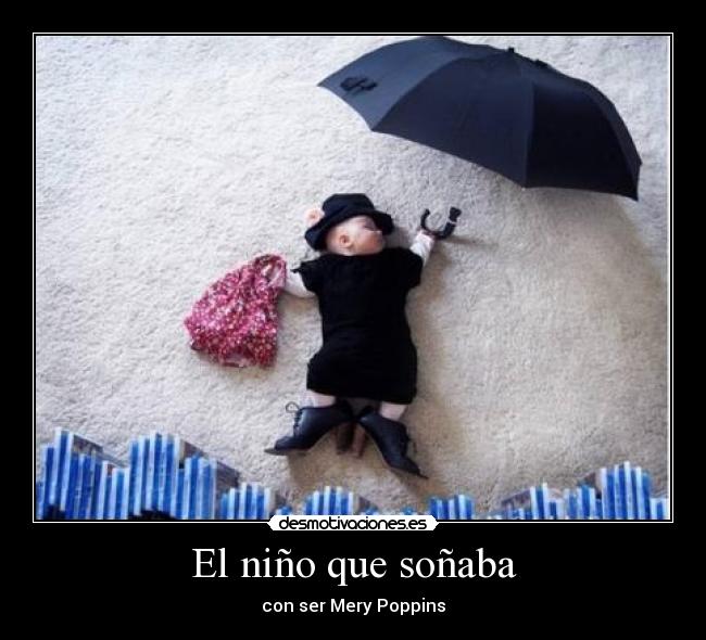 El niño que soñaba - con ser Mery Poppins
