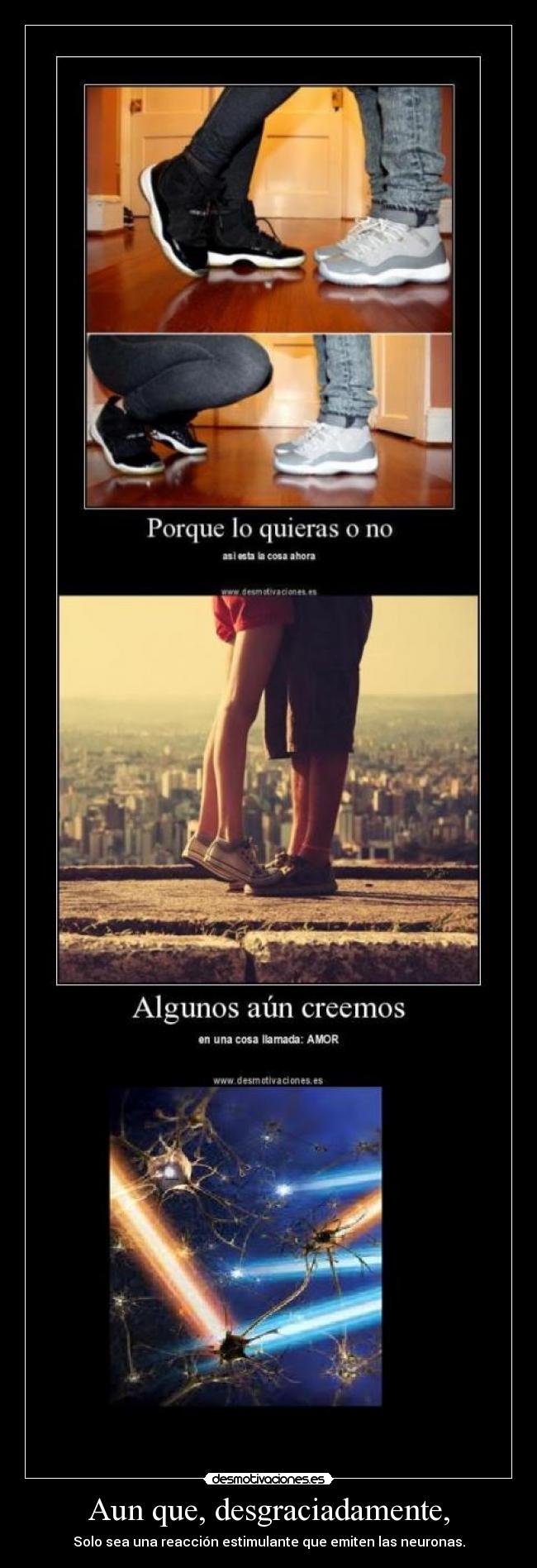 Aun que, desgraciadamente, -