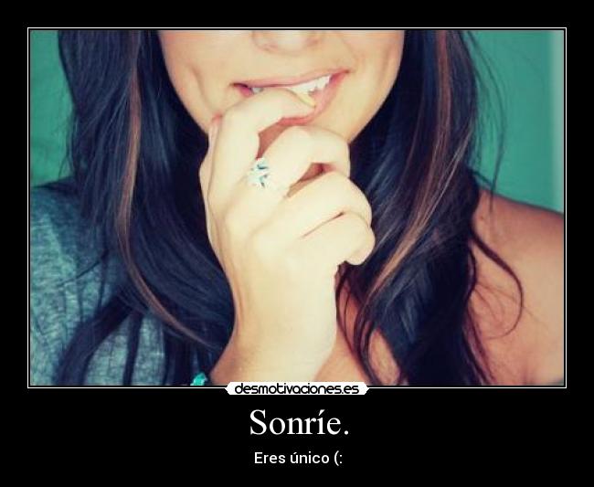 Sonríe. -