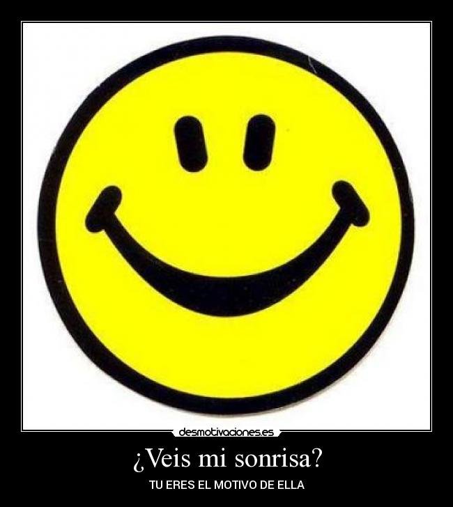 ¿Veis mi sonrisa? -