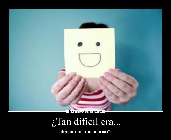 ¿Tan difícil era... -
