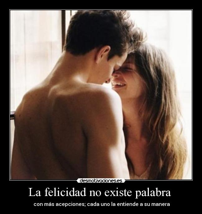 La felicidad no existe palabra  - 