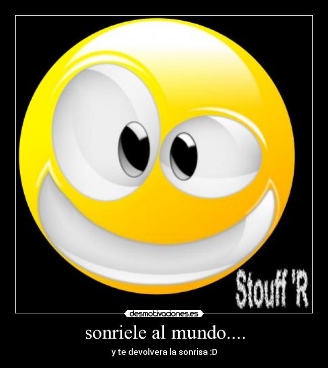 sonriele al mundo.... -