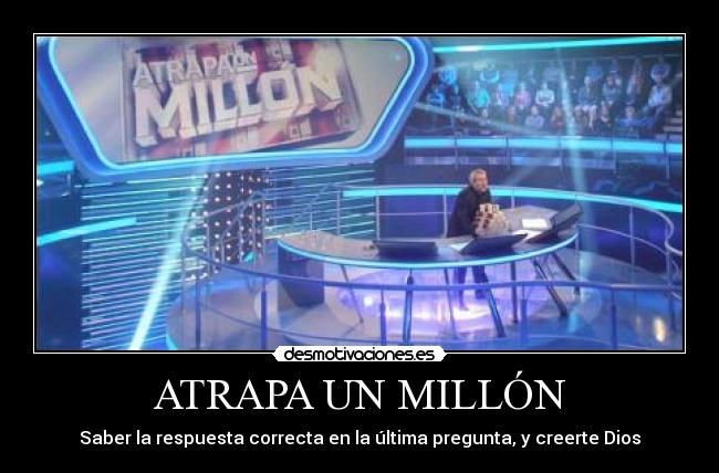 ATRAPA UN MILLÓN - 