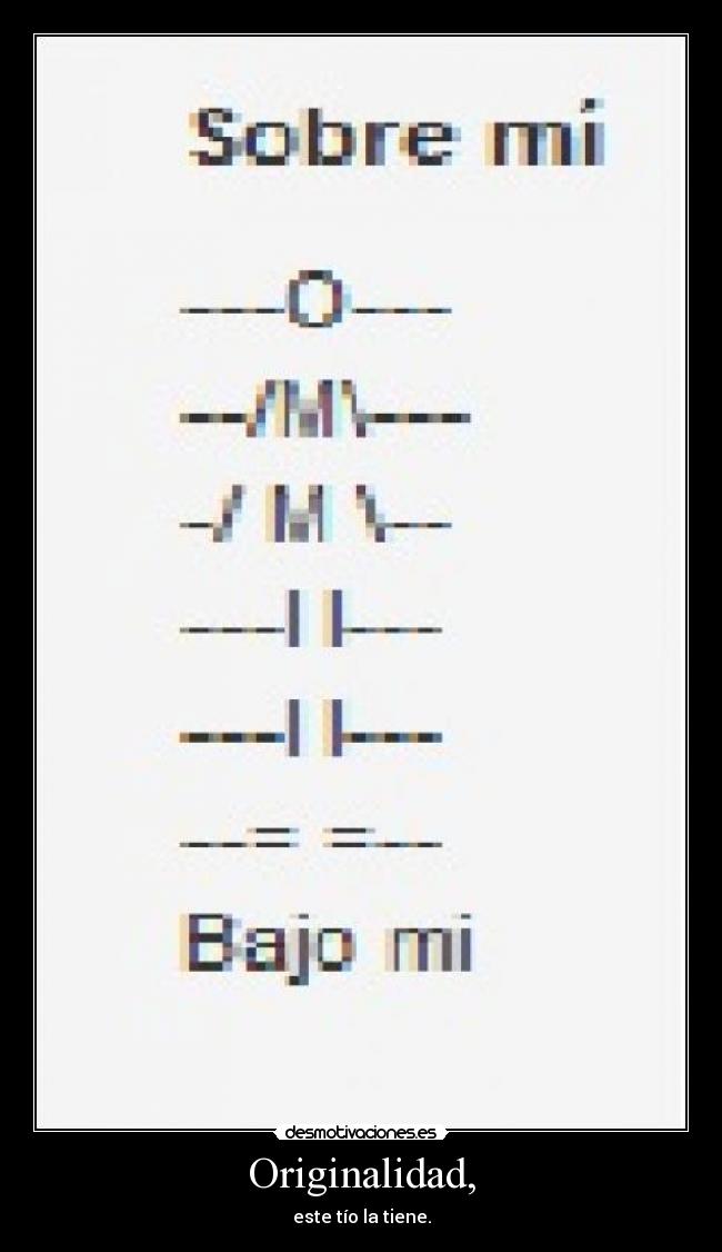 Originalidad, - este tío la tiene.