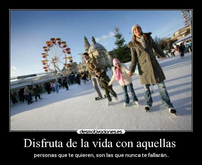 Disfruta de la vida con aquellas -