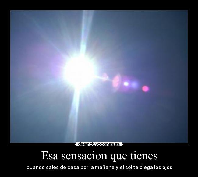 Esa sensacion que tienes - 