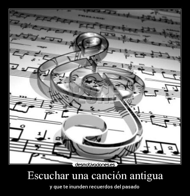 Escuchar una canción antigua - y que te inunden recuerdos del pasado