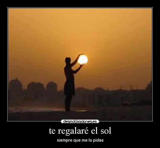 te regalaré el sol - 