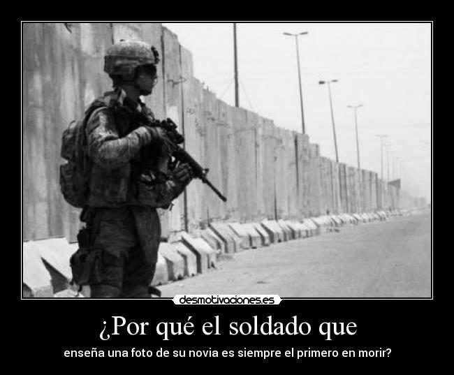 ¿Por qué el soldado que -