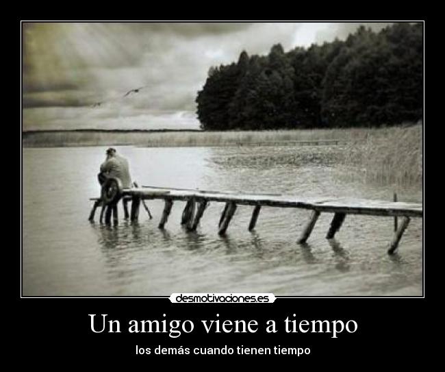 Un amigo viene a tiempo - 