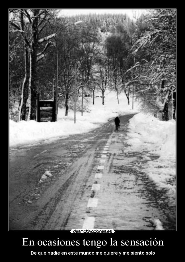 En ocasiones tengo la sensación -