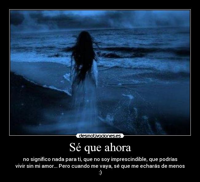 Sé que ahora -