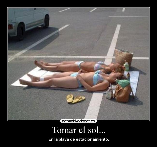 Tomar el sol... -