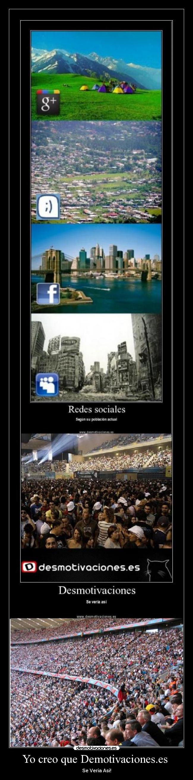 Yo creo que Demotivaciones.es  - Se Veria Asi!