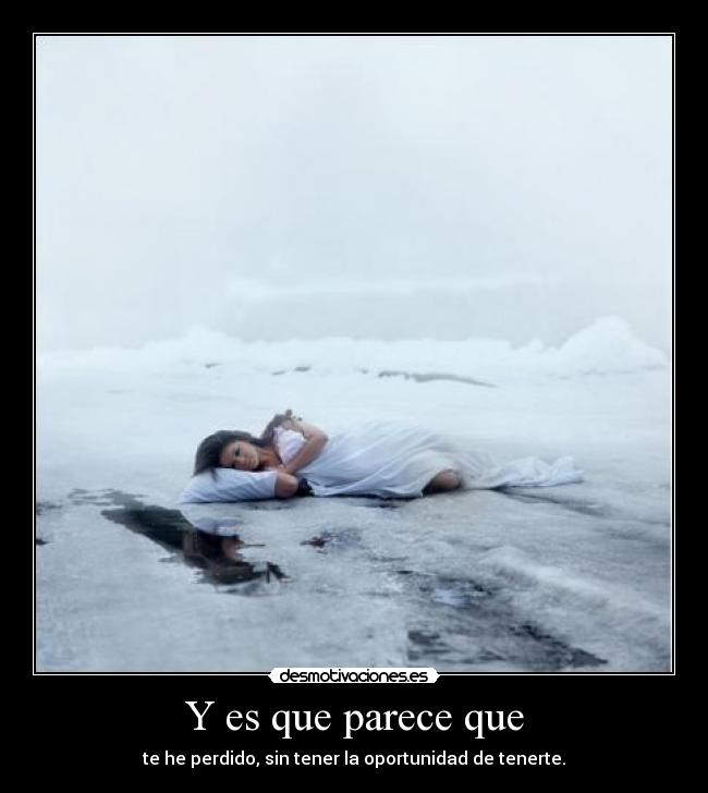 Y es que parece que -