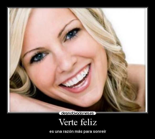 Verte feliz - es una razón más para sonreír