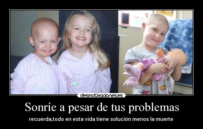 Sonríe a pesar de tus problemas - 