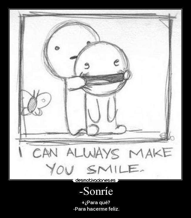 -Sonríe -