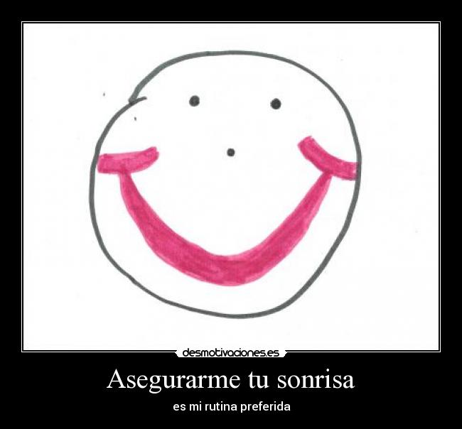 Asegurarme tu sonrisa -