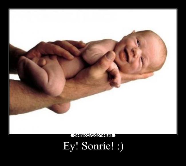 Ey! Sonríe! :) -