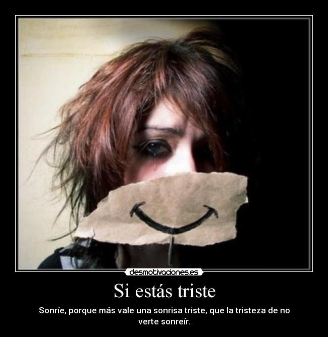 carteles triste sonrisa tristeza desmotivaciones