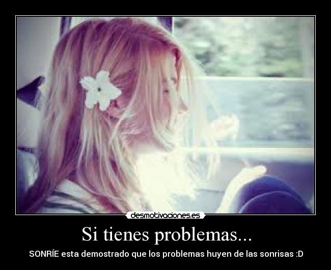 Si tienes problemas... -