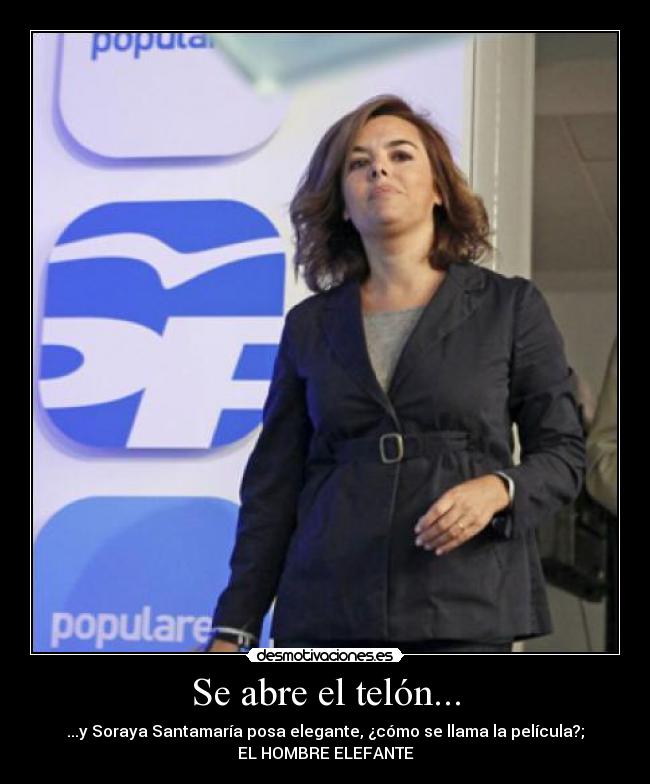 Se abre el telón... - ...y Soraya Santamaría posa elegante, ¿cómo se llama la película?;
EL HOMBRE ELEFANTE