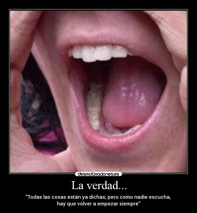 La verdad... -