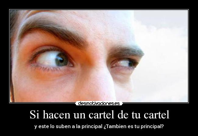 Si hacen un cartel de tu cartel -