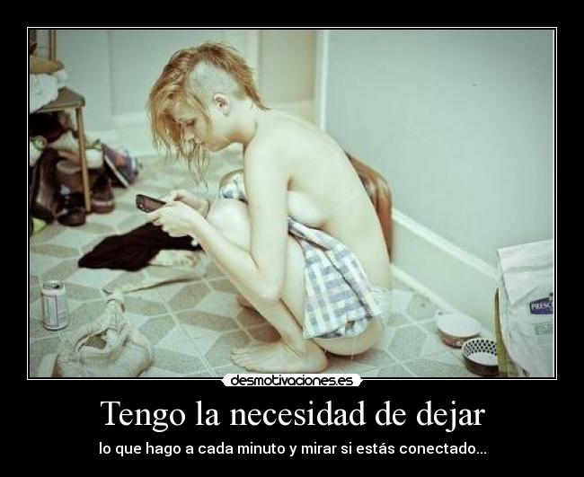 Tengo la necesidad de dejar -