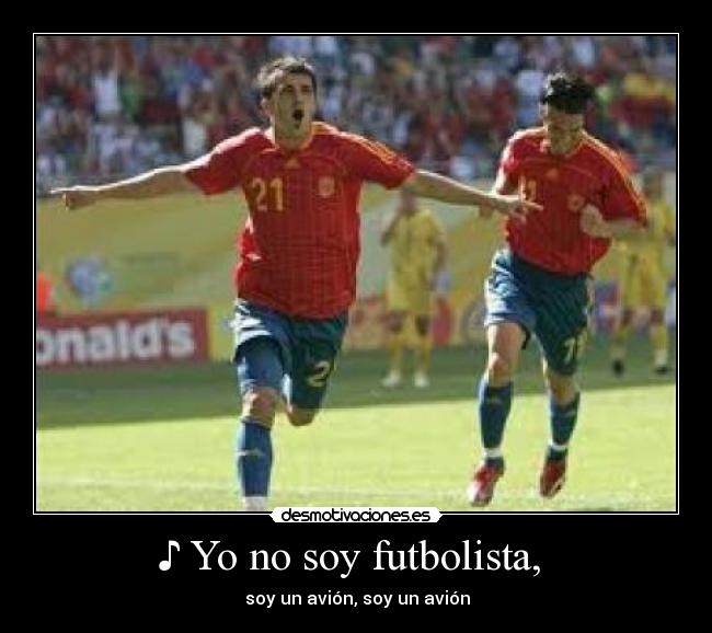 ♪ Yo no soy futbolista,  - 