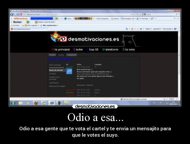 Odio a esa... - Odio a esa gente que te vota el cartel y te envia un mensajito para que le votes el suyo.