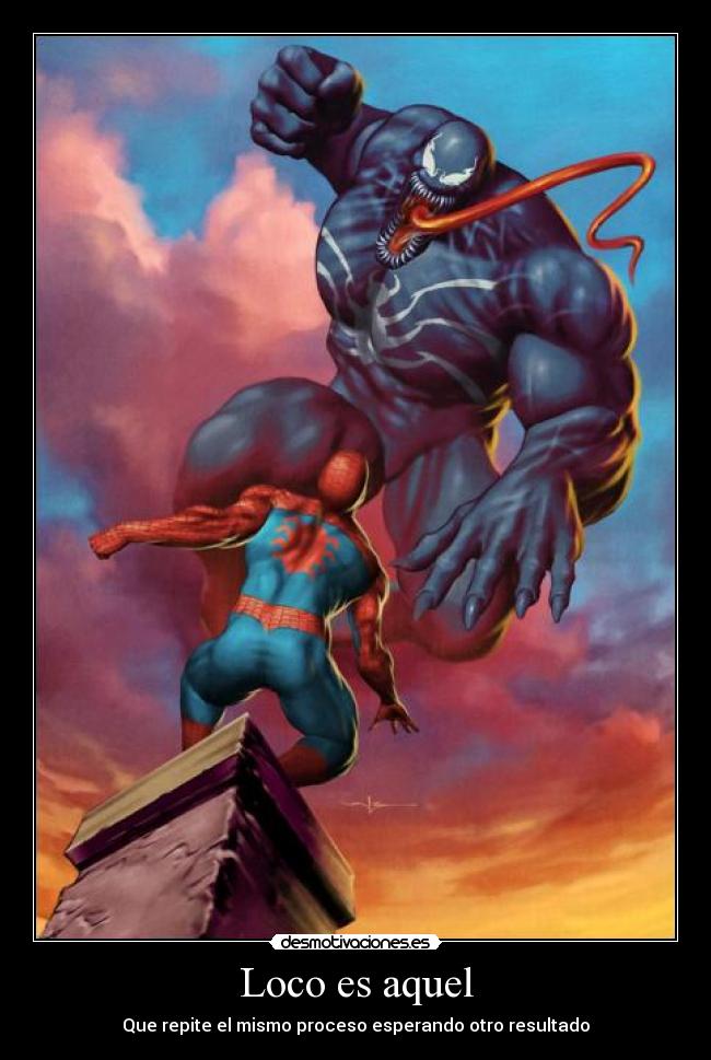 carteles loco aquel que repite mismo proceso esperando otro resultado desmotivaciones