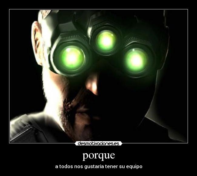 porque - a todos nos gustaría tener su equipo