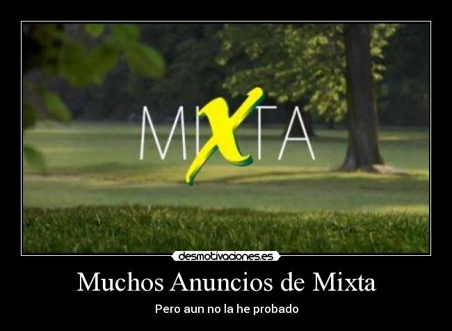 Muchos Anuncios de Mixta - 