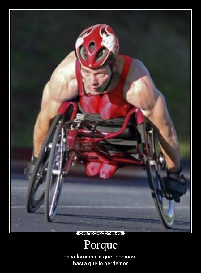 Porque - no valoramos lo que tenemos...
hasta que lo perdemos