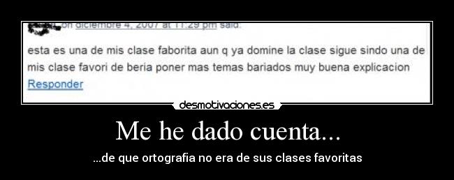 Me he dado cuenta... -