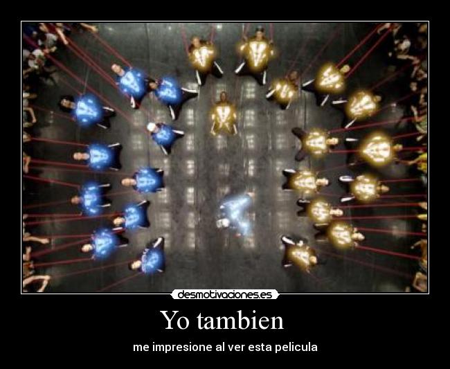 Yo tambien - me impresione al ver esta pelicula