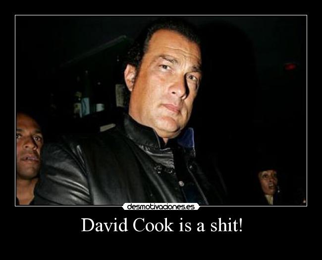 David Cook is a shit! - 