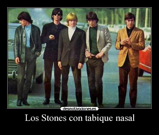Los Stones con tabique nasal -