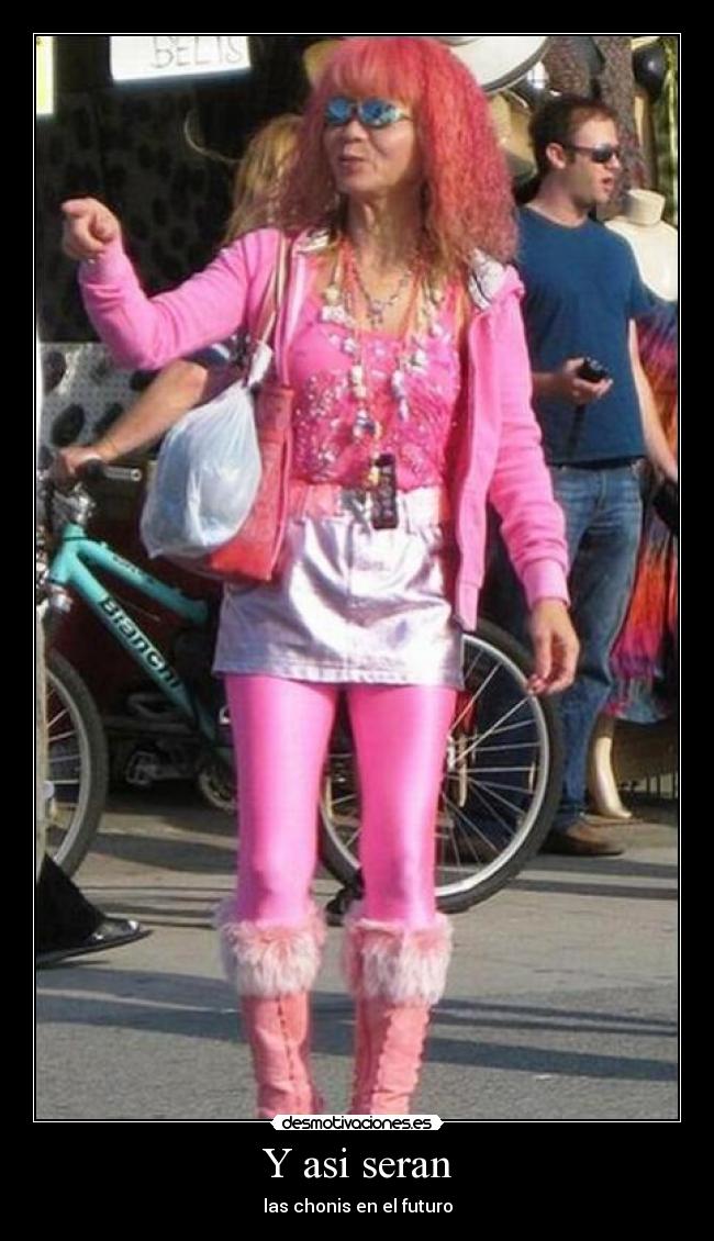 Y asi seran - las chonis en el futuro