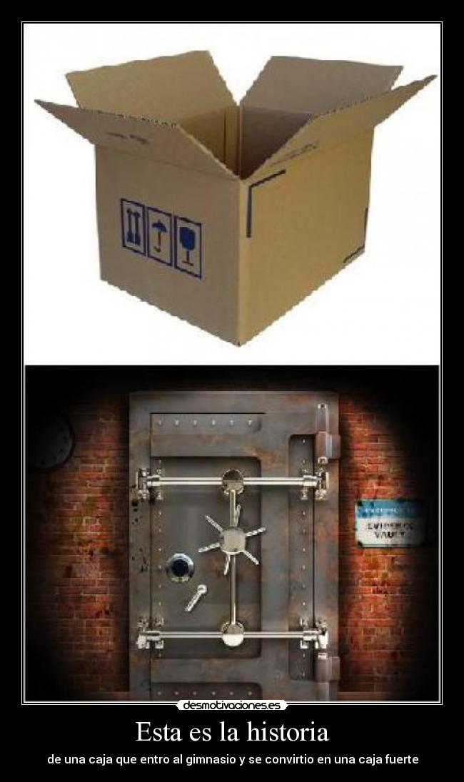 carteles historia caja gimnasio fuerte desmotivaciones