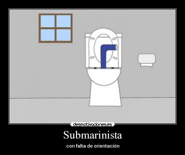 Submarinista - con falta de orientación