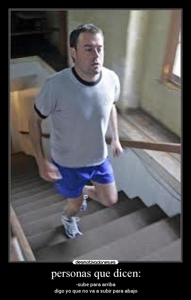 personas que dicen: -