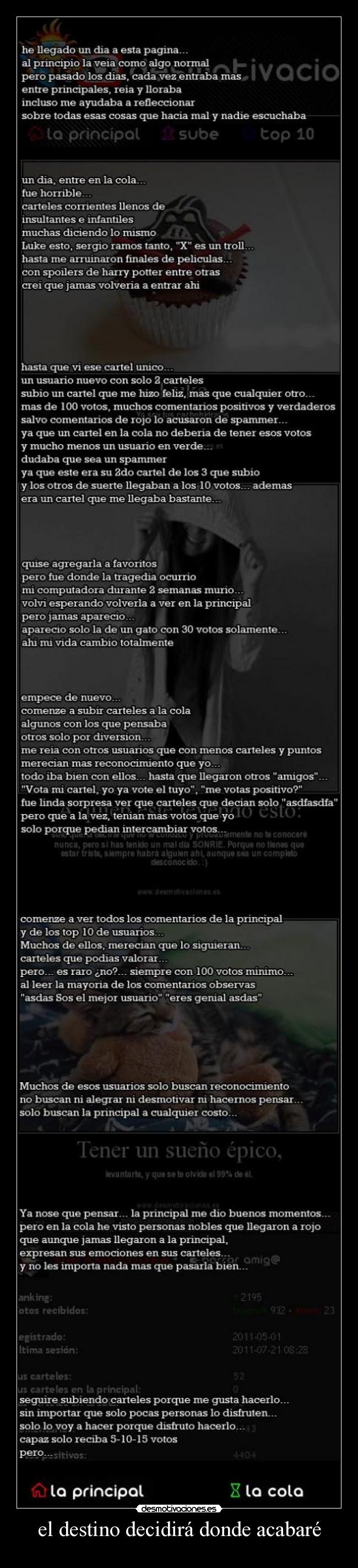 el destino decidirá donde acabaré -